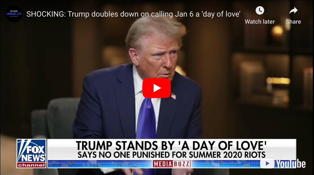Trump doubles down on calling Jan 6 a ‘day of love’